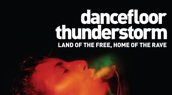 Dancefloor Thunderstorm: Land of the Free Home of the Rave